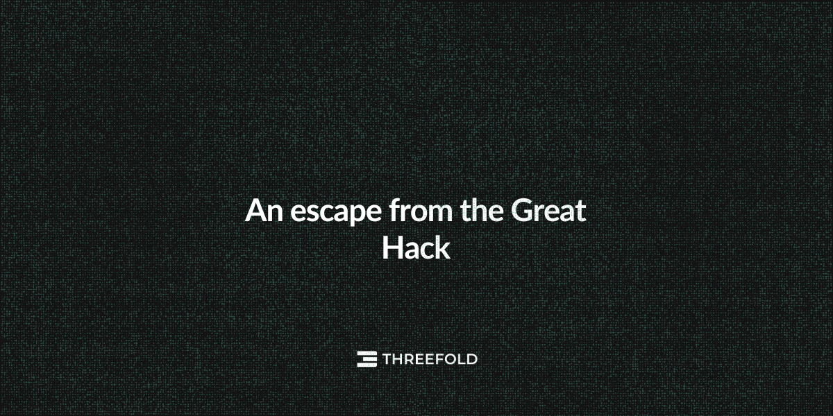 An escape from the Great Hack Picture